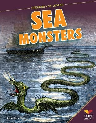 Sea Monsters by Higgins, Melissa