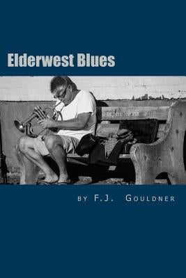 Elderwest Blues by Gouldner, F. J.