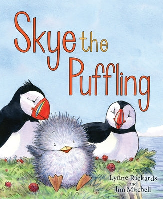 Skye the Puffling: A Wee Puffin Board Book by Rickards, Lynne