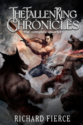 The Fallen King Chronicles by Fierce, Richard