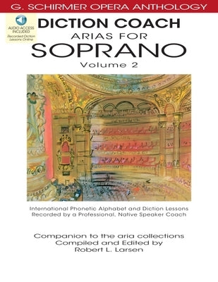 Diction Coach - G. Schirmer Opera Anthology (Arias for Soprano Volume 2): Arias for Soprano Volume 2 by Hal Leonard Corp