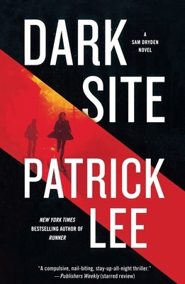 Dark Site: A Sam Dryden Novel by Lee, Patrick