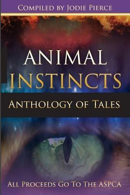 Animal Instincts: A Charity Anthology by Griffin, Ronald