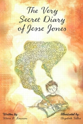 The Very Secret Diary of Jesse Jones by Lawson, Wenn B.