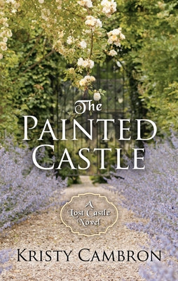 The Painted Castle by Cambron, Kristy