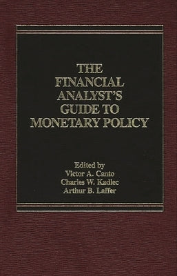 The Financial Analyst's Guide to Monetary Policy by Unknown