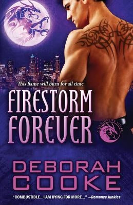 Firestorm Forever: A Dragonfire Novel by Cooke, Deborah