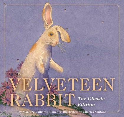 The Velveteen Rabbit: The Classic Edition by Santore, Charles