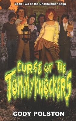 Curse of the Tommyknockers by Polston, Cody