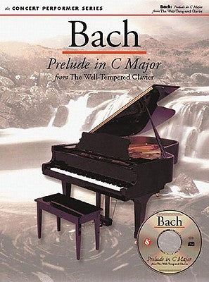 Bach: Prelude in C Major: Concert Performer Series [With CD] by Bach, Johann Sebastian