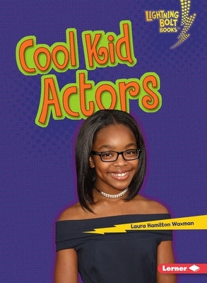 Cool Kid Actors by Waxman, Laura Hamilton