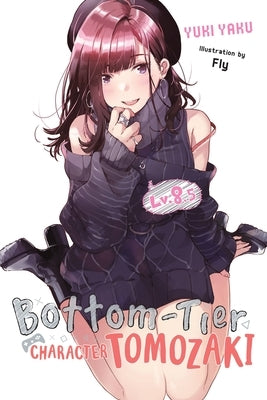 Bottom-Tier Character Tomozaki, Vol. 8.5 (Light Novel) by Yaku, Yuki