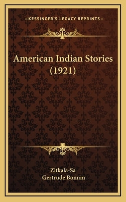 American Indian Stories (1921) by Zitkala-Sa