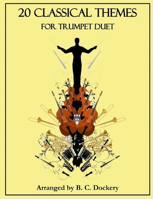 20 Classical Themes for Trumpet Duet by Dockery, B. C.