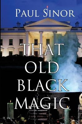 That Old Black Magic by Sinor, Paul