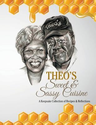 Theo's Sweet & Sassy Cuisine by Felton, Linda