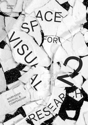 Space for Visual Research 2: Workshop, Manual and Compendium by Weisbeck, Markus