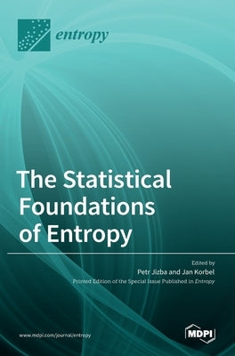 The Statistical Foundations of Entropy by Jizba, Petr