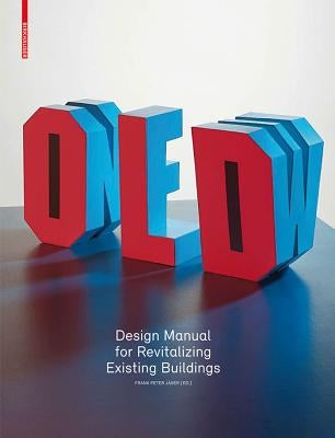 Old & New: Design Manual for Revitalizing Existing Buildings by Jäger, Frank Peter