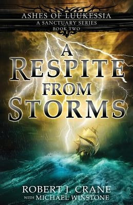 A Respite from Storms (a Sanctuary Series) by Winstone, Michael