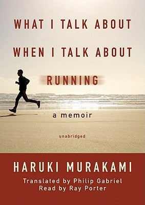 What I Talk about When I Talk about Running by Murakami, Haruki