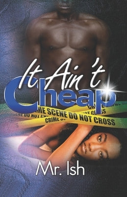 It Ain't Cheap by Ish