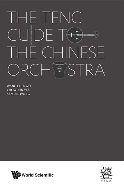 The Teng Guide to the Chinese Orchestra by Wang, Chenwei