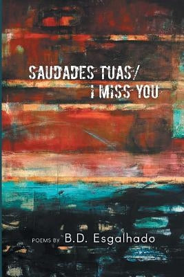 Saudades Tuas/I Miss You by Esgalhado, Barbara Duarte