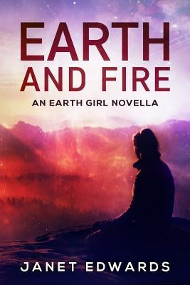 Earth and Fire: An Earth Girl Novella by Edwards, Janet