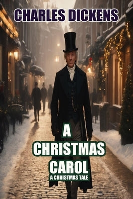 A Christmas Carol by Dickens, Charles