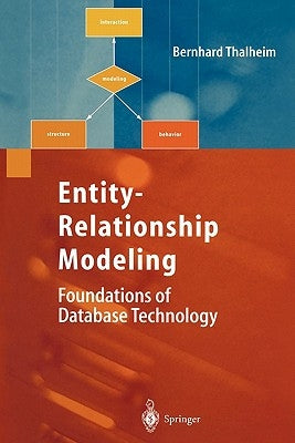 Entity-Relationship Modeling: Foundations of Database Technology by Thalheim, Bernhard