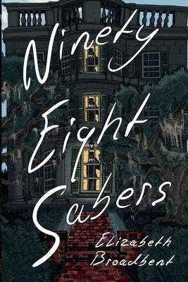 Ninety-Eight Sabers by Broadbent, Elizabeth