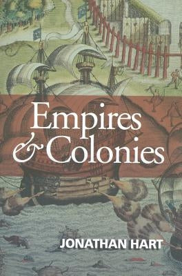 Empires and Colonies by Hart, Jonathan