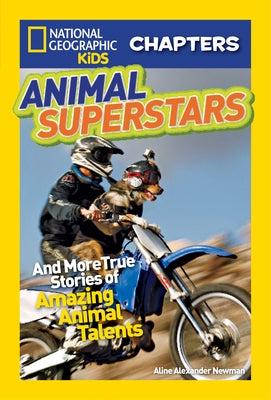 Animal Superstars: And More True Stories of Amazing Animal Talents by Newman, Aline