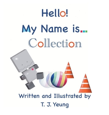 Hello! My Name is... Collection by Yeung, T. J.