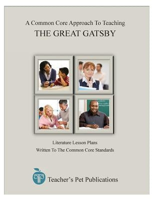 A Common Core Approach to Teaching: The Great Gatsby by Colella, Jill