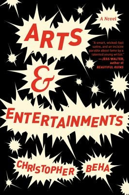 Arts & Entertainments by Beha, Christopher