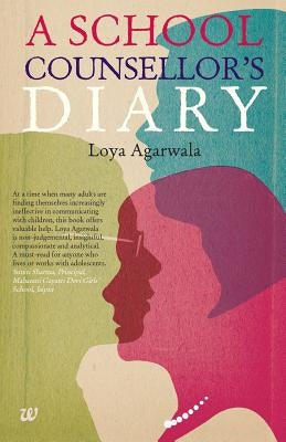 A School Counsellor's Diary by Agarwala, Loya