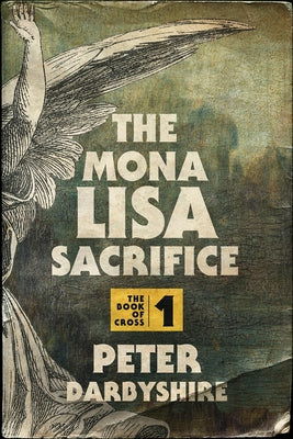 The Mona Lisa Sacrifice by Darbyshire, Peter