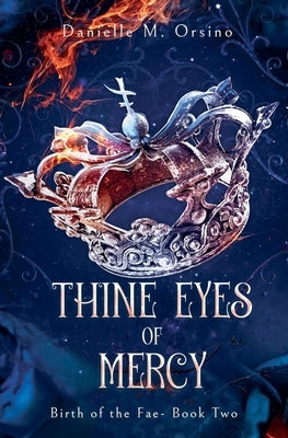 Thine Eyes of Mercy, Book 2 by Orsino, Danielle M.