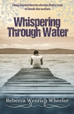 Whispering Through Water by Wheeler, Rebecca Wenrich