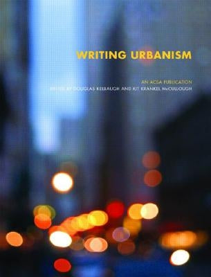 Writing Urbanism: A Design Reader by Kelbaugh, Douglas