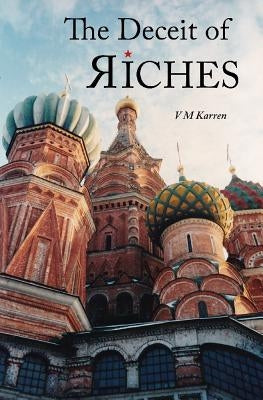 The Deceit of Riches by Karren, Val M.