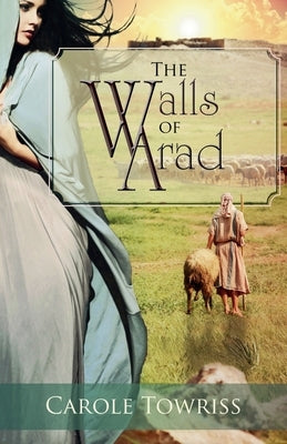 The Walls of Arad by Towriss, Carole