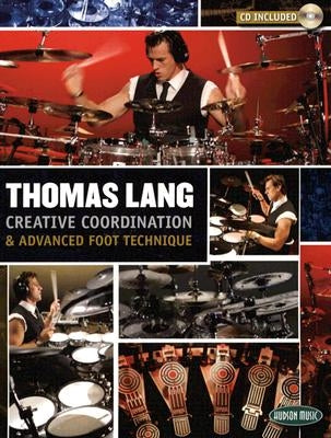 Thomas Lang - Creative Coordination & Advanced Foot Technique [With CD] by Lang, Thomas