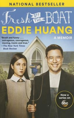 Fresh Off the Boat (TV Tie-In Edition): A Memoir by Huang, Eddie