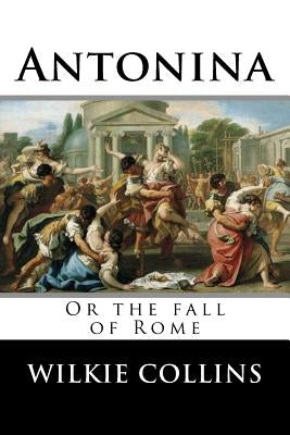 Antonina, or The fall of Rome by Edorial, Tao