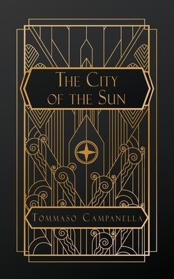 The City of the Sun by Campanella, Tommaso