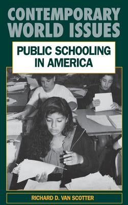 Public Schooling in America by Van Scotter, Richard