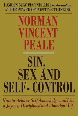 Sin, Sex and Self-Control by Peale, Norman Vincent